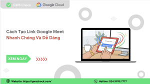 Cách Tạo Link Google Meet