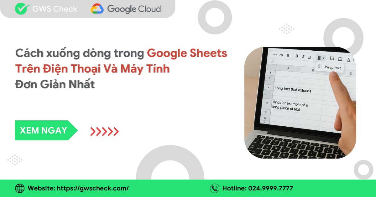 05 Cách Xuống Dòng Trong Google Sheets Trên Điện Thoại Và Máy Tính Đơn Giản Nhất