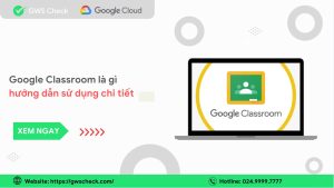 Google Classroom Là Gì?