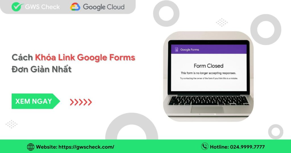 Cách Khóa Link Google Forms Đơn Giản Nhất