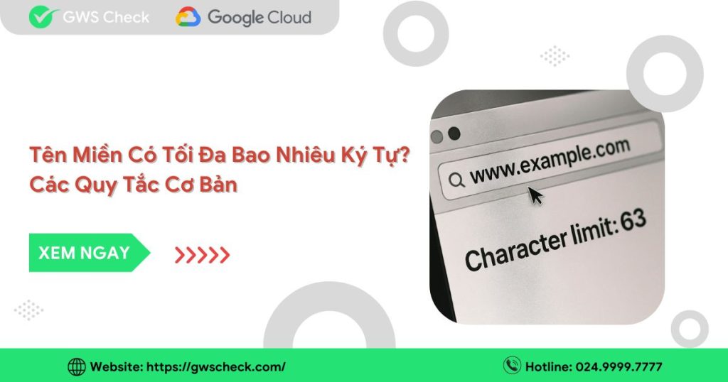 Tên Miền Có Tối Đa Bao Nhiêu Ký Tự? Các Quy Tắc Cơ Bản