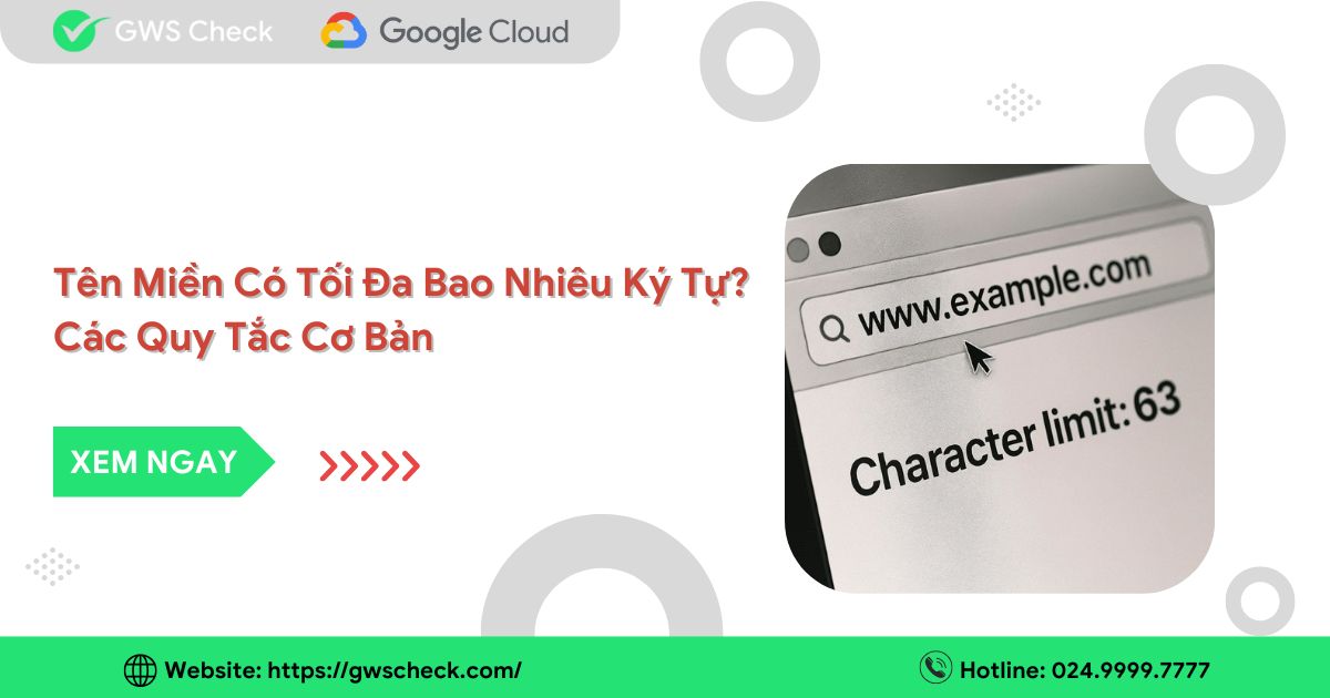 Tên Miền Có Tối Đa Bao Nhiêu Ký Tự? Các Quy Tắc Cơ Bản