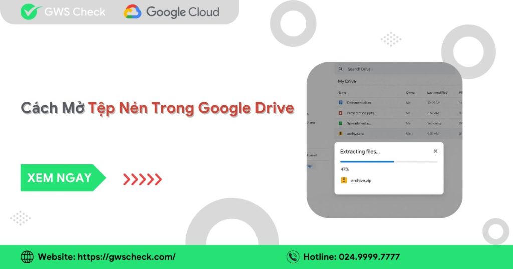 Cách Mở Tệp Nén Trong Google Drive Hiệu Quả