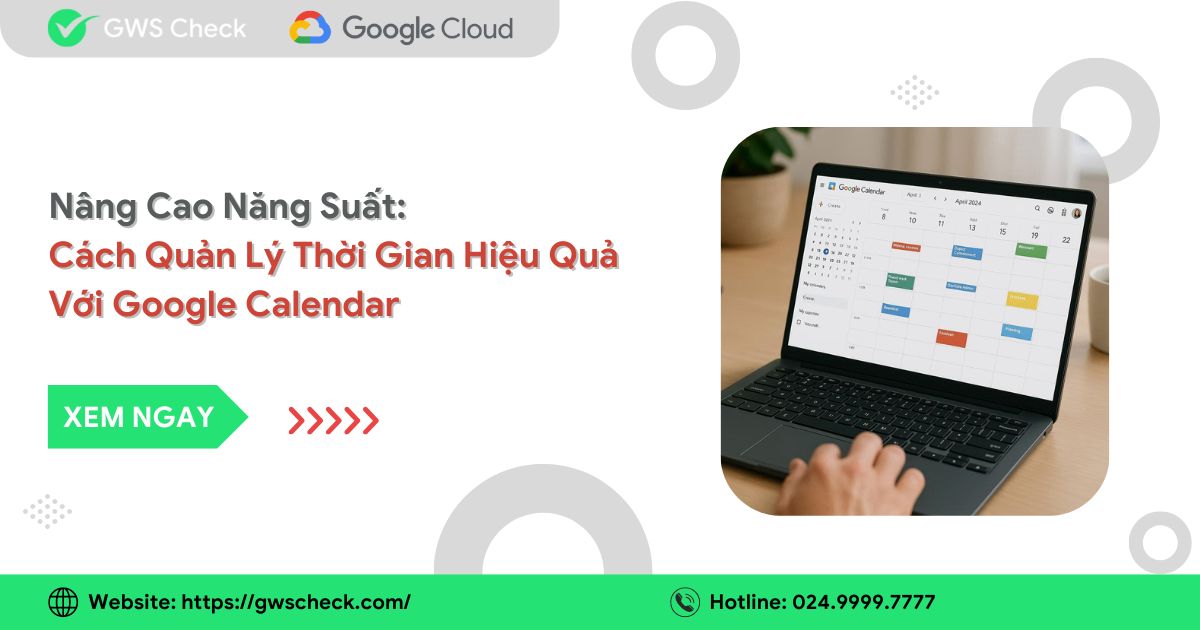Cách Quản Lý Thời Gian Hiệu Quả Với Google Calendar