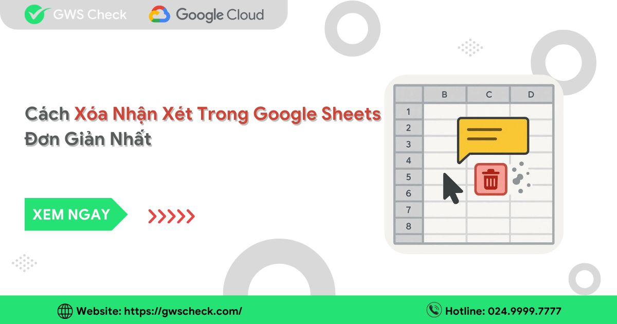 Cách Xóa Nhận Xét Trong Google Sheets Đơn Giản Nhất