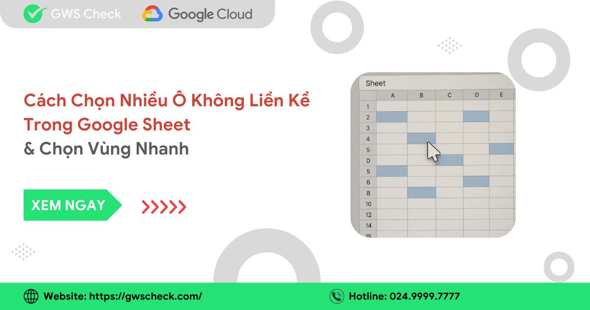 Cách Chọn Nhiều Ô Không Liền Kề Trong Google Sheets
