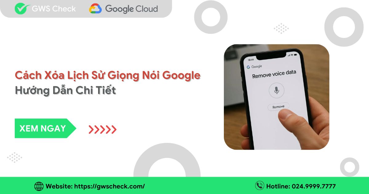 Cách Xóa Lịch Sử Giọng Nói Google
