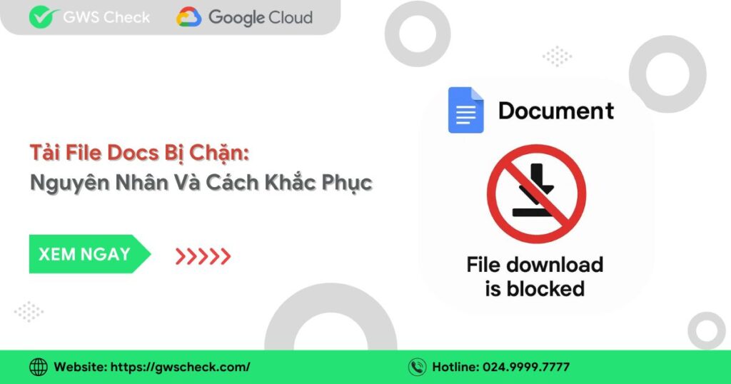 Tải File Docs Bị Chặn: Nguyên Nhân Và Cách Khắc Phục