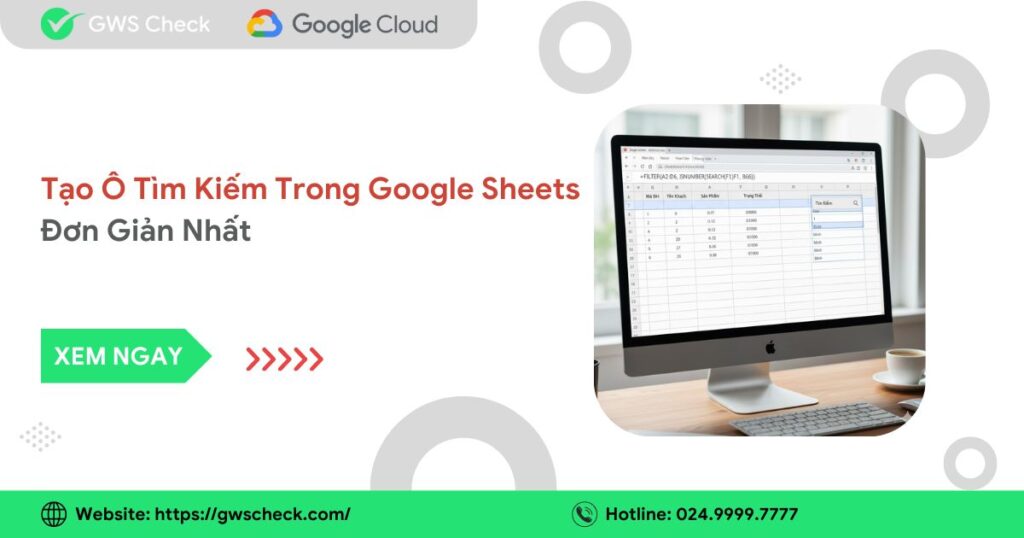 Cách Tạo Ô Tìm Kiếm Trong Google Sheets