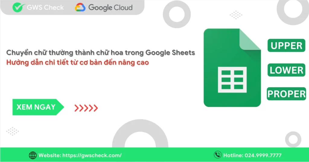 03 Cách chuyển chữ thường thành chữ hoa trong Google Sheets nhanh chóng