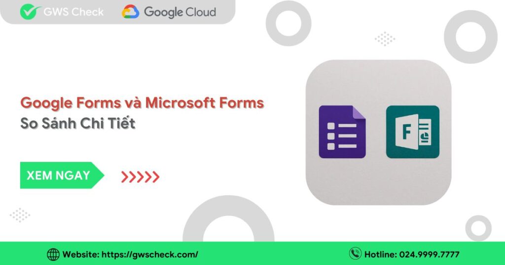 Google Forms và Microsoft Forms: So Sánh Chi Tiết