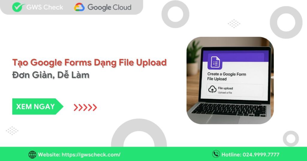 Hướng Dẫn Tạo Google Form Dạng File Upload