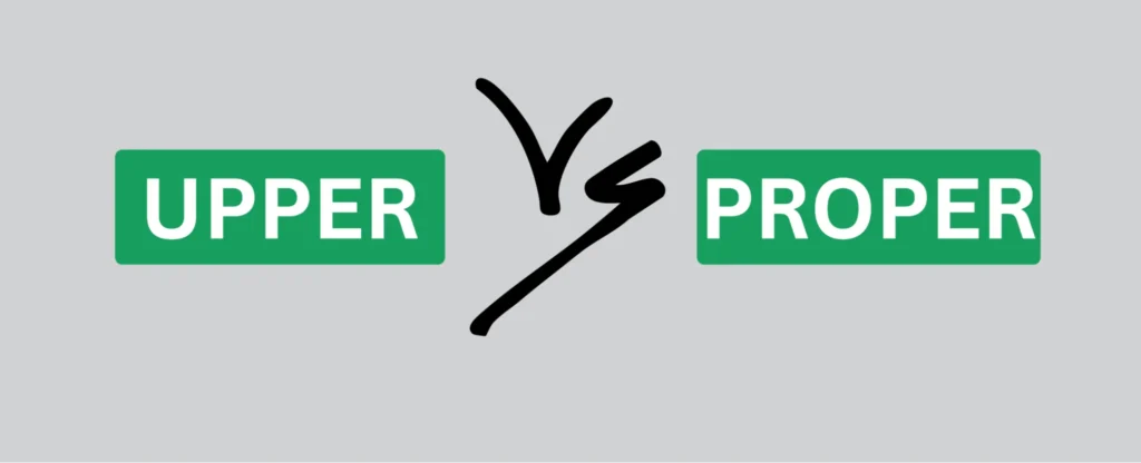 So sánh UPPER và PROPER: Nên dùng hàm nào?
