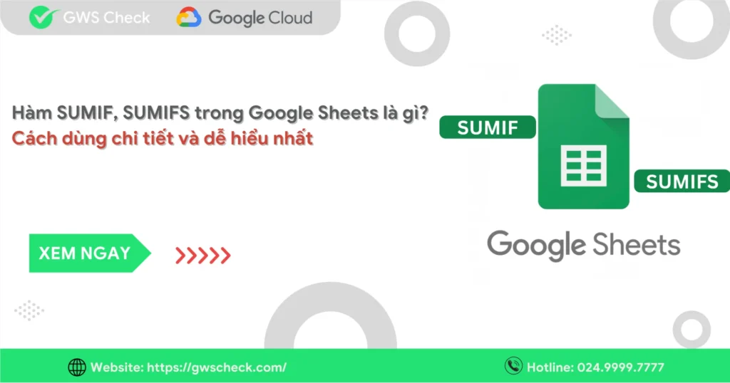Hàm SUMIFS trong Google Sheets là gì? Cách dùng chi tiết và dễ hiểu