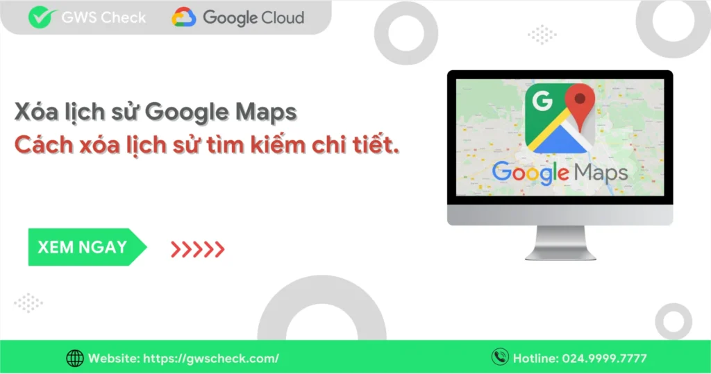 Xóa lịch sử Google Maps: Hướng dẫn chi tiết