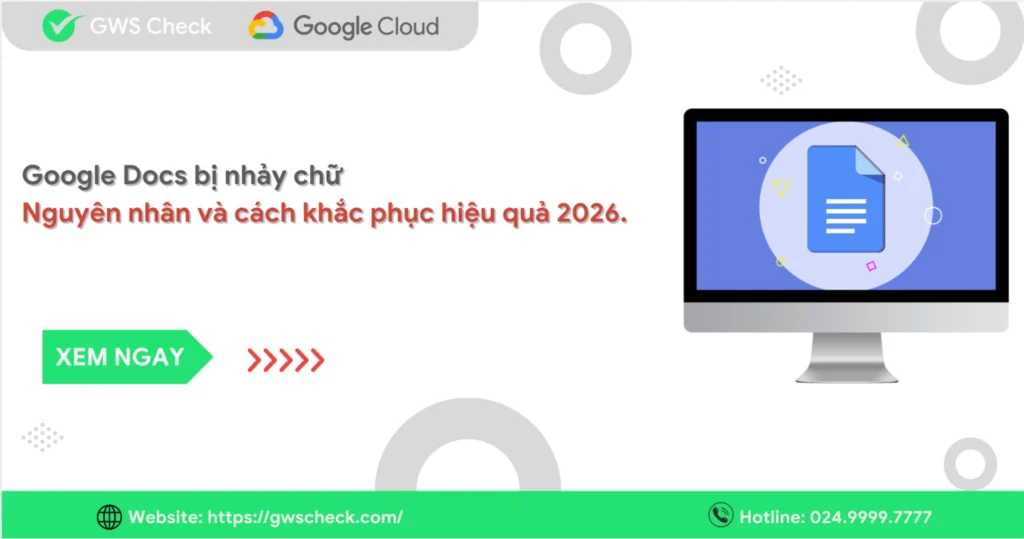 Google Docs bị nhảy chữ: Nguyên nhân và cách khắc phục