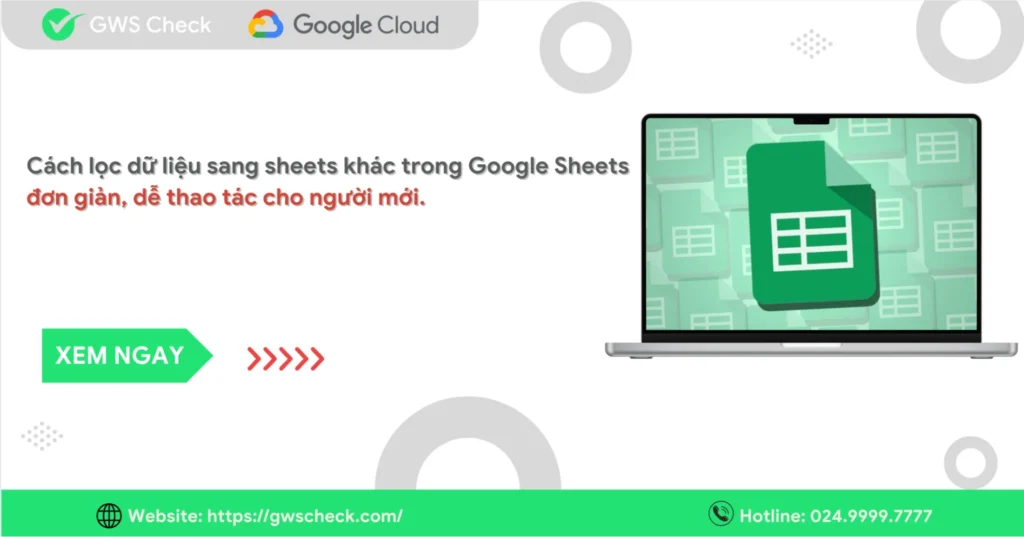 Cách lọc dữ liệu sang sheets khác trong Google Sheets đơn giản