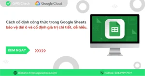 Hướng dẫn cách cố định công thức trong Google Sheets nhanh chóng