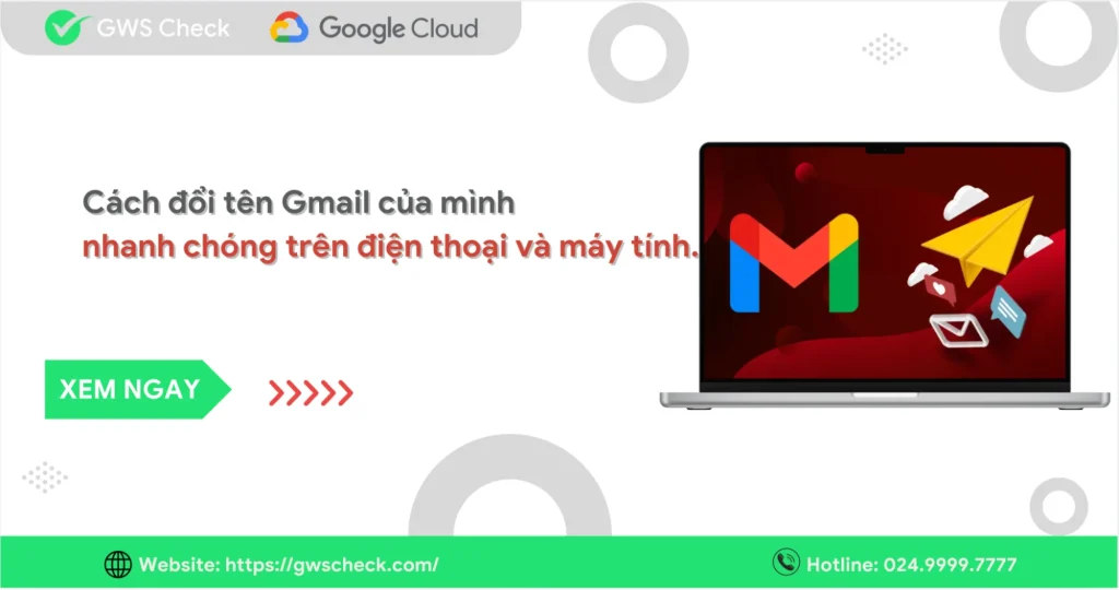 Cách đổi tên Gmail của mình nhanh chóng trên điện thoại và máy tính