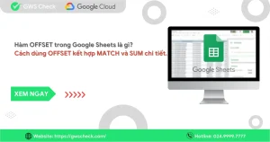 Hàm OFFSET trong Google Sheets là gì? Cách kết hợp với MATCH & SUM