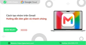 Cách tạo nhóm trên Gmail - Hướng dẫn đơn giản và nhanh chóng