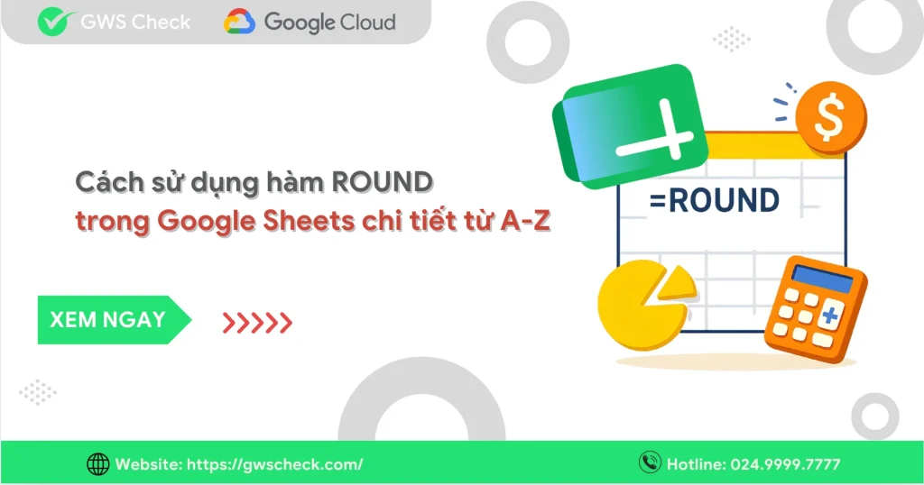 Cách sử dụng hàm ROUND trong Google Sheets